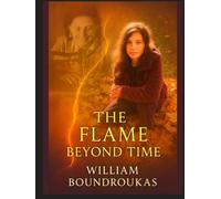The Flame Beyond Time: A Journey Through Silence, Memory, and the Eternal Thread