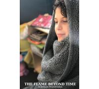 The Flame Beyond Time: A Journey Through Silence, Memory, and the Eternal Thread (The Staying Cycle)