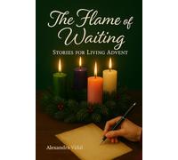 The Flame of Waiting: Stories for Living Advent