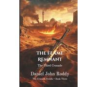 The Flame Remnant: The Third Crusade (The Crusade Scrolls)