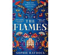 The Flames: A gripping historical novel set in 1900s Vienna, featuring four fiery women (Paperback) - Sophie Haydock Book