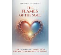 THE FLAMES OF THE SOUL: The twin flame connection like you've never read it before