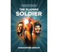 The Flaming Soldier: A Lethbridge-Stewart Spin-off Adventure: From the Classic Era of Doctor Who