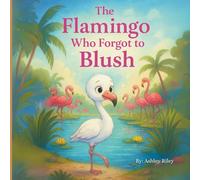 The Flamingo Who Forgot to Blush: A Heartwarming Jungle Story About Kindness, Friendship, and Finding Your True Colors - Perfect for Toddlers and Preschoolers Ages 3-6