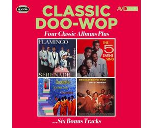 The Flamingos - Classic Doo Wop - Four Classic Albums Plus (Flamingo Serenade / The Five Satins Sing / Goodnite, Its Time To Go / Dedicated To You)