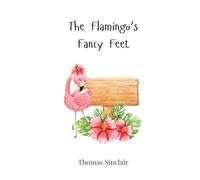 The Flamingo's Fancy Feet
