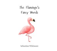 The Flamingo's Fancy Words