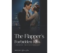 The Flapper's Forbidden Kiss: A Roaring Twenties Romance