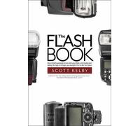 The Flash Book: How to fall hopelessly in love with your flash, and finally star