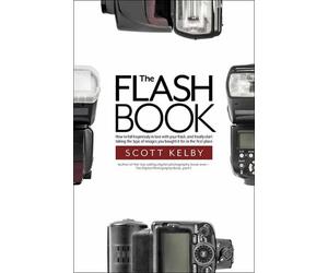 The Flash Book: How to fall hopelessly in love with your flash, and finally star