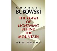 The Flash of Lightning Behind the Mountain: New Poems