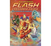 The Flash: The Legends of Forever (Crossover Crisis #3) (Flash: Crossover Crisis)