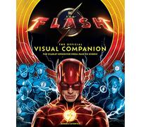 The Flash – The Official Visual Companion: The Scarlet Speedster from Page to Screen – Titan Books