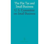 The Flat Tax and Small Business: Hearing by the Subcommittee on Taxation, 1995