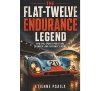The Flat-Twelve Endurance Legend: How One Sports Prototype Changed Long-Distance Racing