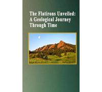 The Flatirons Unveiled: A Geological Journey Through Time