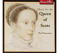 The Flautadors - Music For The Queen Of Scot