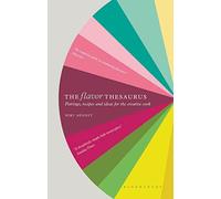 The Flavor Thesaurus: A Compendium of Pairings, Recipes and Ideas for the Creative Cook