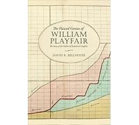 The Flawed Genius of William Playfair: The Story of the Father of Statistical Graphics