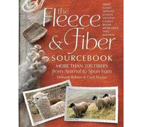 The Fleece & Fiber Sourcebook: More Than 200 Fibers, from Animal to Spun Yarn