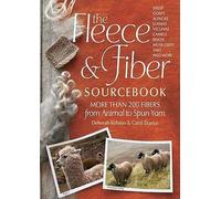 The Fleece & Fiber Sourcebook: More Than 200 Fibers from Animal to Spun Yarn