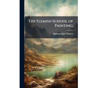 The Flemish School of Painting;