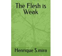 The Flesh is Weak
