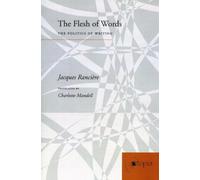 The Flesh of Words: The Politics of Writing (Atopia: Philosophy, Political Theory, Aesthetics)