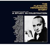 Fletcher Henderson - The Fletcher Henderson Story: A Study In Frustration [CD]