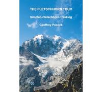 The Fletschhorn Tour: Simplon-Fletschhorn-Trekking