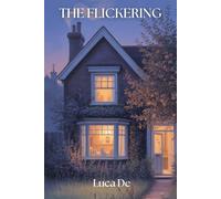 The Flickering: A Cozy Haunted House Renovation Novel (Supernatural Ghost Fiction)