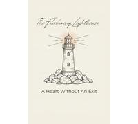 The Flickering Lighthouse: A Heart Without an Exit