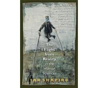 The Flight from Reality in the Human Sciences