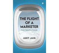 The Flight of a Marketer: From Takeoff to Triumph