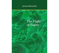 The Flight of Eagles (The Kostrovitski Triptych)