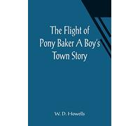 The Flight of Pony Baker A Boy's Town Story