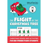 The Flight Of The Christmas Tree, V. U. Level G: Christmas Songs and Activities for Mid-Primer Piano Students (Andrea and Trevor Dow's Very Useful Piano Library)