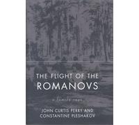 The Flight of the Romanovs : A Family Saga