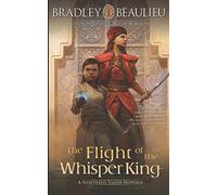 The Flight of the Whisper King: A Shattered Sands Novella: 5 (The Song of the Shattered Sands Novellas)
