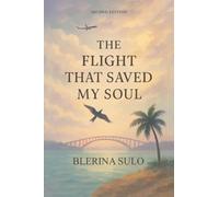The Flight That Saved My Soul: Second Edition