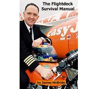 The Flightdeck Survival Manual: How to survive a career flying aeroplanes for a living