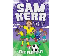 The Flip Out: Volume 1 (Sam Kerr: Kicking Goals)