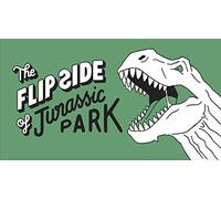 The Flip Side of...Jurassic Park: Unofficial and Unauthorised