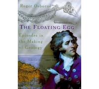 The Floating Egg: Episodes in the Making of Geology