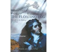 The Floating Egg: Episodes in the Making of Geology