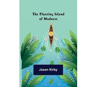 The Floating Island of Madness