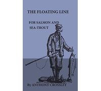 The Floating Line For Salmon And Sea-Trout