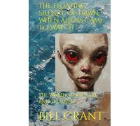 THE FLOATING SILENCE OF DAWN: WHEN ALIENS CAME TO WATCH: THE WORLD STOOD STILL AND TREMBLED (horror)