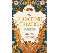 The Floating Theatre: This captivating tale of courage and redemption will sweep you away