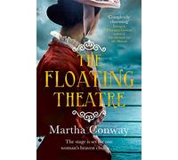 The Floating Theatre: This captivating tale of courage and redemption will sweep you away